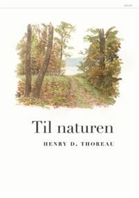 Henry David Thoreau: Til naturen 