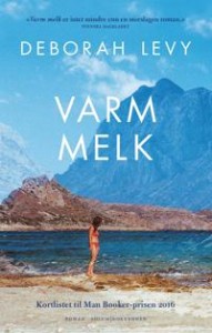 Deborah Levy: Varm melk