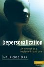 Mauricio Sierra: Depersonalization: A New Look at a Neglected Syndrome