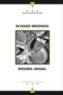 Bohumil Hrabal: In-House Weddings