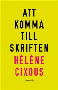 Hélène Cixous: Att komma till skriften