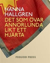 Hanna Hallgren: Det som övar annorlunda likt ett hjärta