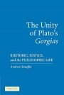 Devin Stauffer: The Unity of Plato’s Gorgias: Rhetoric, Justice, and the Philosophic Life