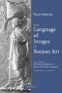 Tonio Hölscher: The Language of Images in Roman Art