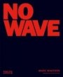 Marc Masters: No Wave