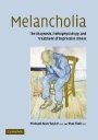 Michael Alan Taylor: Melancholia: The Diagnosis, Pathophysiology and Treatment of Depressive Illness