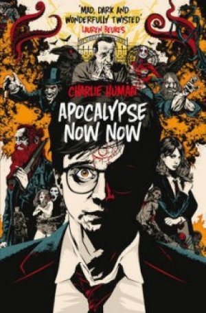 Charlie Human: Apocalypse Now Now