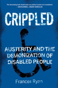 Frances Ryan: Crippled: Austerity and the Demonization of Disabled People