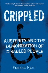 Frances Ryan: Crippled: Austerity and the Demonization of Disabled People