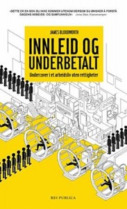 James Bloodworth: Innleid og underbetalt