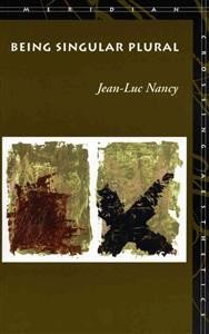 Jean-Luc Nancy: Being Singular Plural