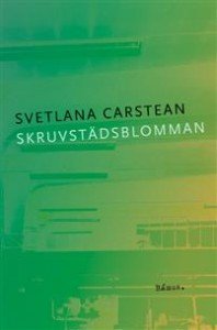 Svetlana Cârstean: Skruvstädsblomman 