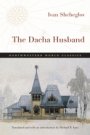 Ivan Shcheglov: The Dacha Husband - A Novel