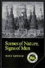 Tony Tanner: Scenes of Nature, Signs of Men