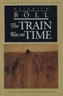 Heinrich Böll: The Train Was on Time