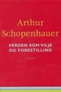 Arthur Schopenhauer: Verden som vilje og forestilling