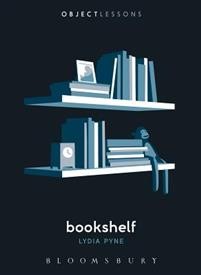 Lydia Pyne: Bookshelf (Object Lessons)