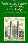 Robert Willis og John Willis Clark (red.): The Architectural History of the University of Cambridge and of the Colleges of Cambridge and Eton