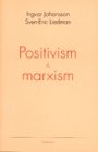 Ingvar Johansson og Sven–Eric Liedman: Positivism & marxism