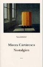 Mircea Cartarescu: Nostalgien