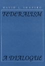 David L. Shapiro: Federalism - A Dialogue