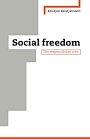 Kristjan Kristjánsson: Social Freedom: The Responsibility View