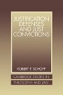 Robert F. Schopp: Justification Defenses and Just Convictions