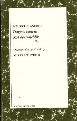 Maurice Blanchot: Dagens vanvid - Mit dødsøjeblik