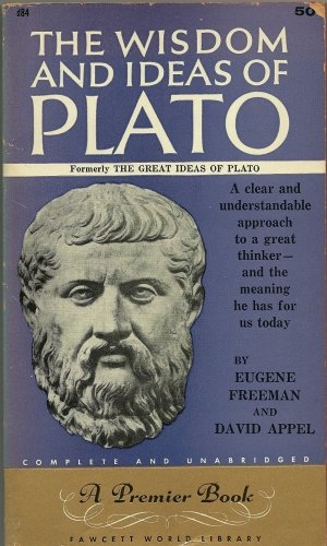 Plato, Eugene Frreeman, David Appel: The Wisdom and Ideas of Plato