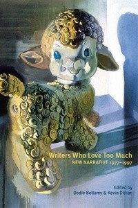Dodie Bellamy (red.) og Kevin Killian (red.): Writers Who Love Too Much: New Narrative Writing 1977-1997