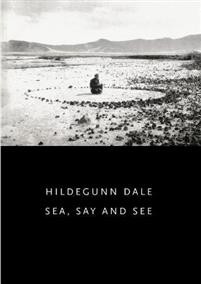 Hildegunn Dale: Sea, say and see: Ei historie