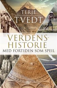 Terje Tvedt: Verdenshistorie: Med fortiden som speil