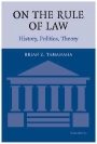Brian Z. Tamanaha: On The Rule of Law: History, Politics, Theory