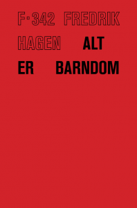 Fredrik Hagen: Alt er barndom