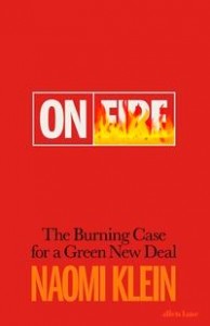 Naomi Klein: On fire: the burning case for a green new deal