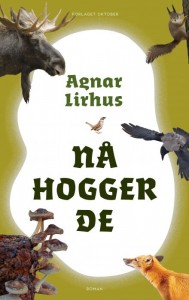 Agnar Lirhus: Nå hogger de