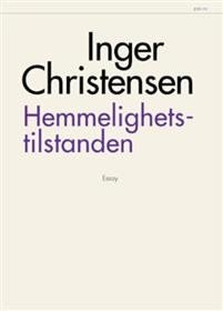 Inger Christensen: Hemmelighetstilstanden 