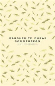 Marguerite Duras: Sommerregn 