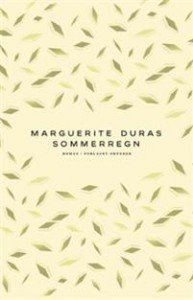 Marguerite Duras: Sommerregn