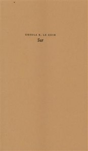Ursula K. Le Guin: Sur: en kortfattet rapport om Yelcho-ekspeditionen til Antarktis, 1909-1910 