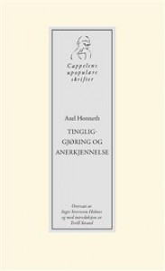 Axel Honneth: Tingliggjøring og anerkjennelse: et nytt blikk på et gammelt begrep