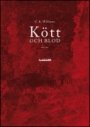 C.K. Williams: Kött och blod