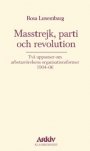 Rosa Luxemburg: Masstrejk, parti och revolution