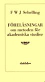 F. W. J. Schelling: Föreläsningar om metoden för akademiska studier