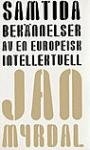 Jan Myrdal: Samtida bekännelser av en europeisk intellektuell
