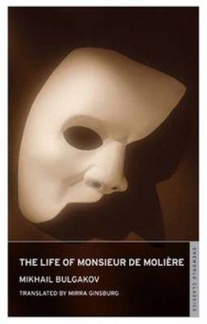Mikhail Bulgakov: The Life of Monsieur de Moliere