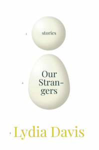 Lydia Davis: Our Strangers