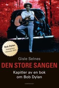 Gisle Selnes: Den store sangen: Kapitler av en bok om Bob Dylan