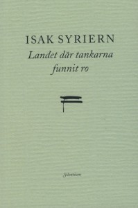 Isak Syriern: Landet där tankarna funnit ro