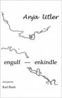 Anja Utler: engulf -- enkindle